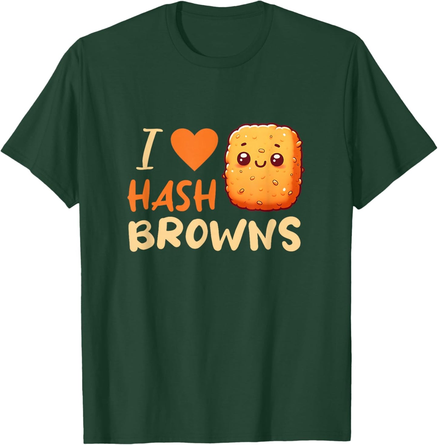 I Love Hash Browns T-Shirt - T-Shirt | Forest