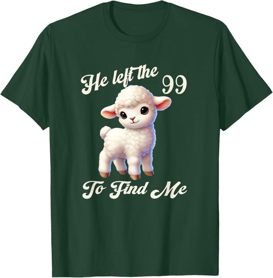 Women Lost Sheep He left the 99 To Find Me Bible Verse Jesus T-Shirt - T-Shirt | Forest