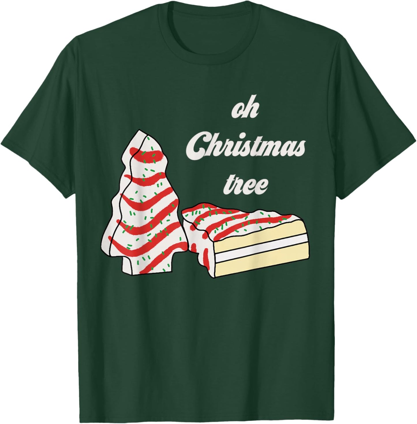 Oh Christmas Tree Cakes Debbie Funny Christmas Snack Cake T-Shirt - T-Shirt | Forest