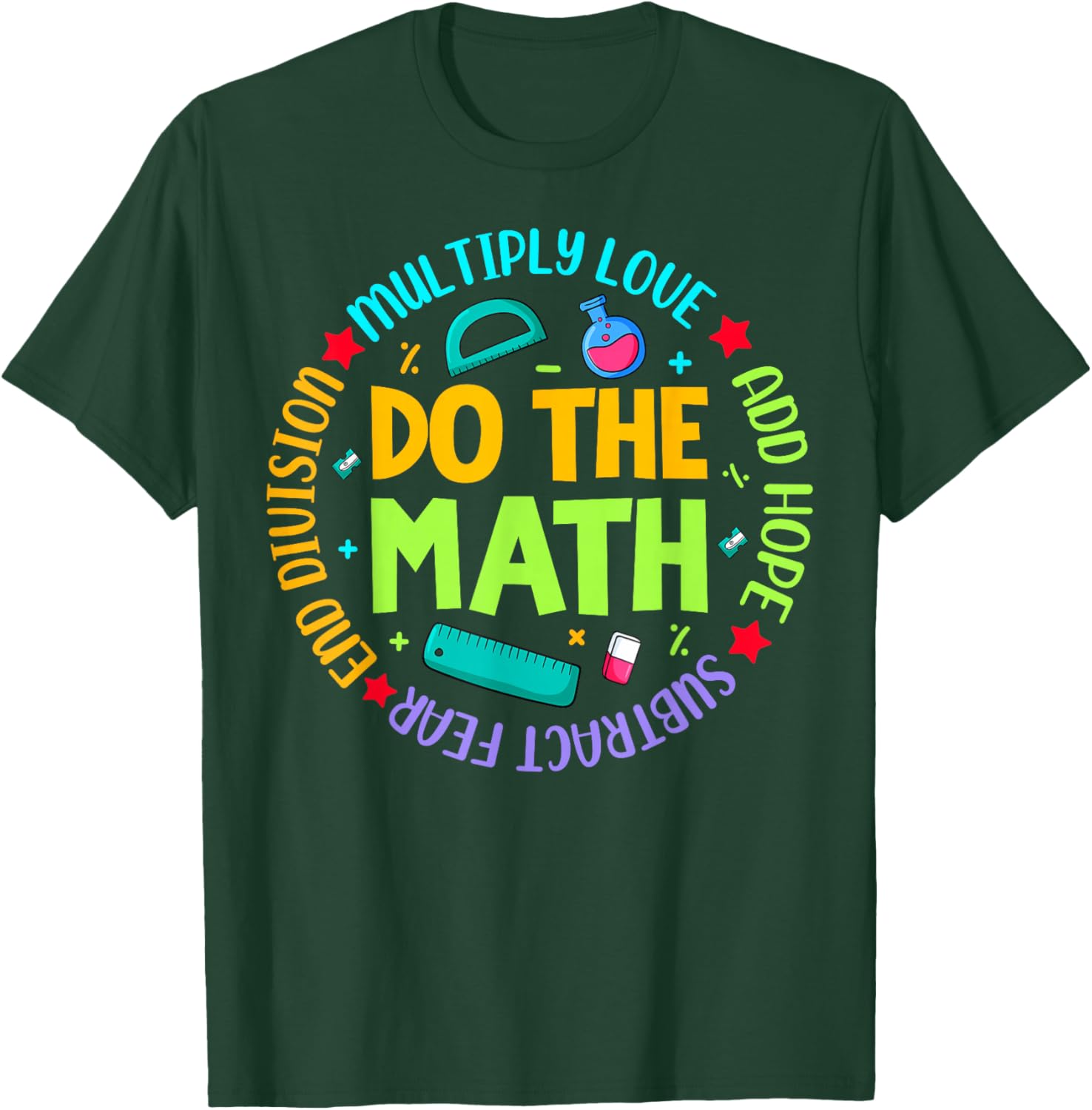 Positive Quote Inspiring Slogan Love Hope Fear Do The Math T-Shirt - T-Shirt | Forest