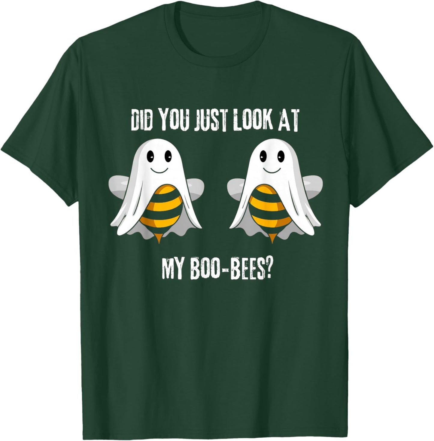 Did You Just Look At My Boo-Bees T-Shirt - T-Shirt | Forest