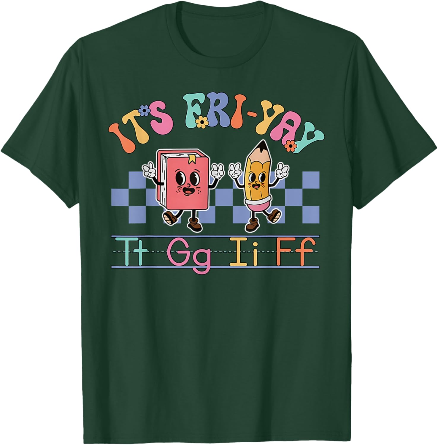 Happy Friday Lovers Fun FriYay TGIF Teacher School T-Shirt - T-Shirt | Forest