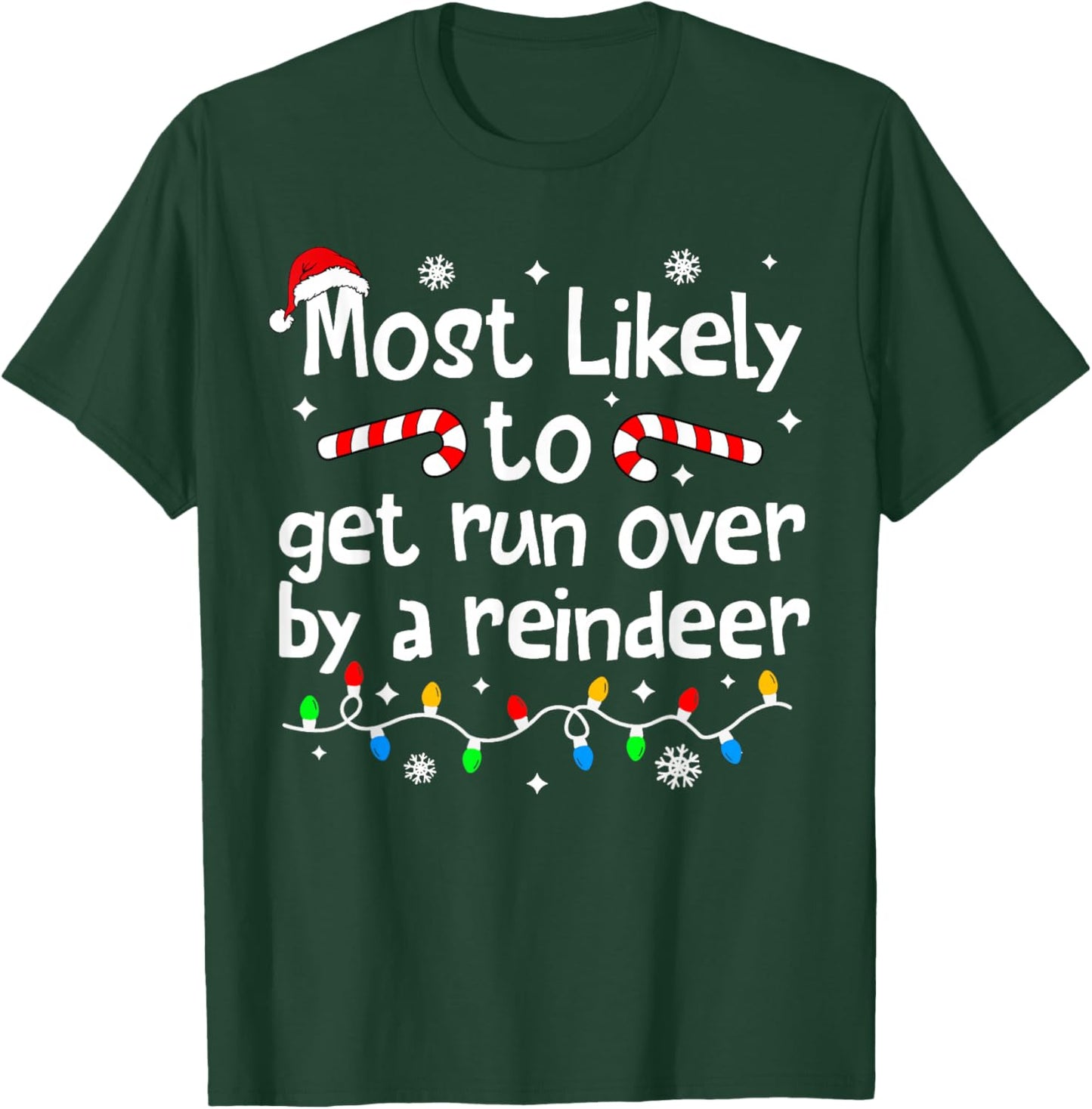 Most Likely to Get Run Over by A Reindeer Christmas Matching T-Shirt - T-Shirt | Forest