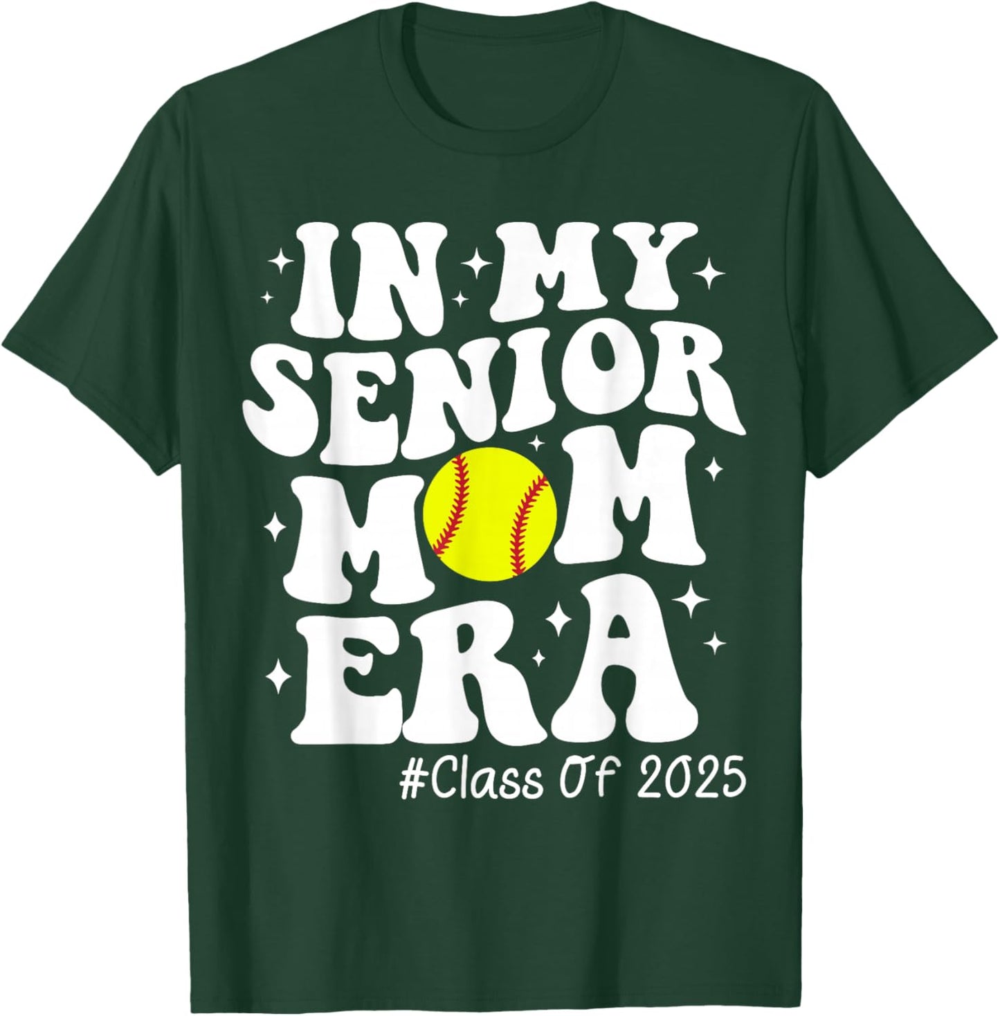 In My Senior Mom Era Class of 2025 Senior Softball Mom Life T-Shirt - T-Shirt | Forest