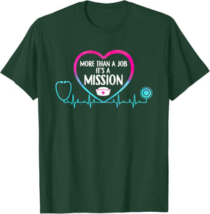 More Than A Job Its A Mission Nurse Stethoscope Nursing RN T-Shirt - T-Shirt | Forest