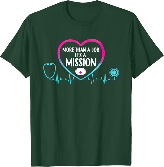 More Than A Job Its A Mission Nurse Stethoscope Nursing RN T-Shirt - T-Shirt | Forest