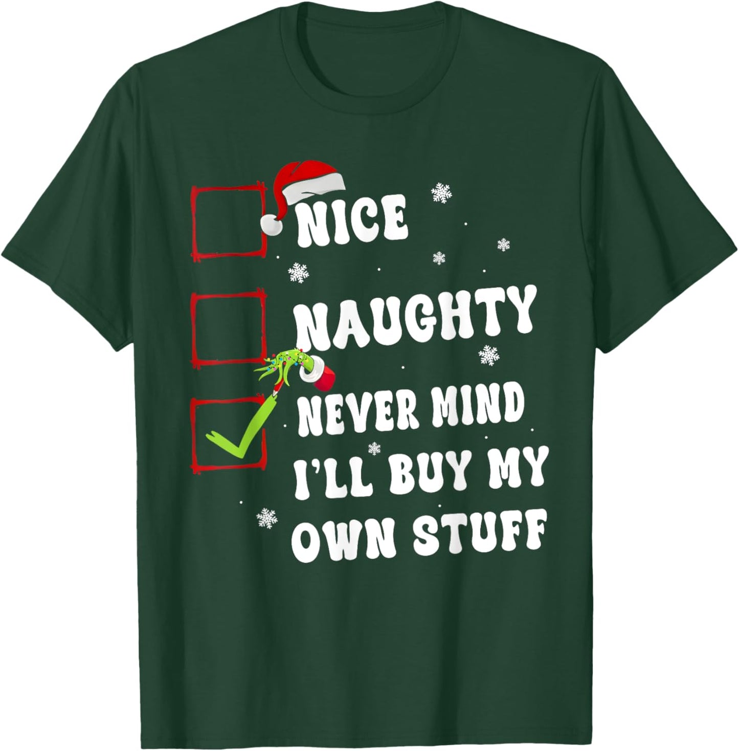 Groovy Nice Naughty Never Mind I'll Buy My Own Stuff Xmas T-Shirt - T-Shirt | Forest