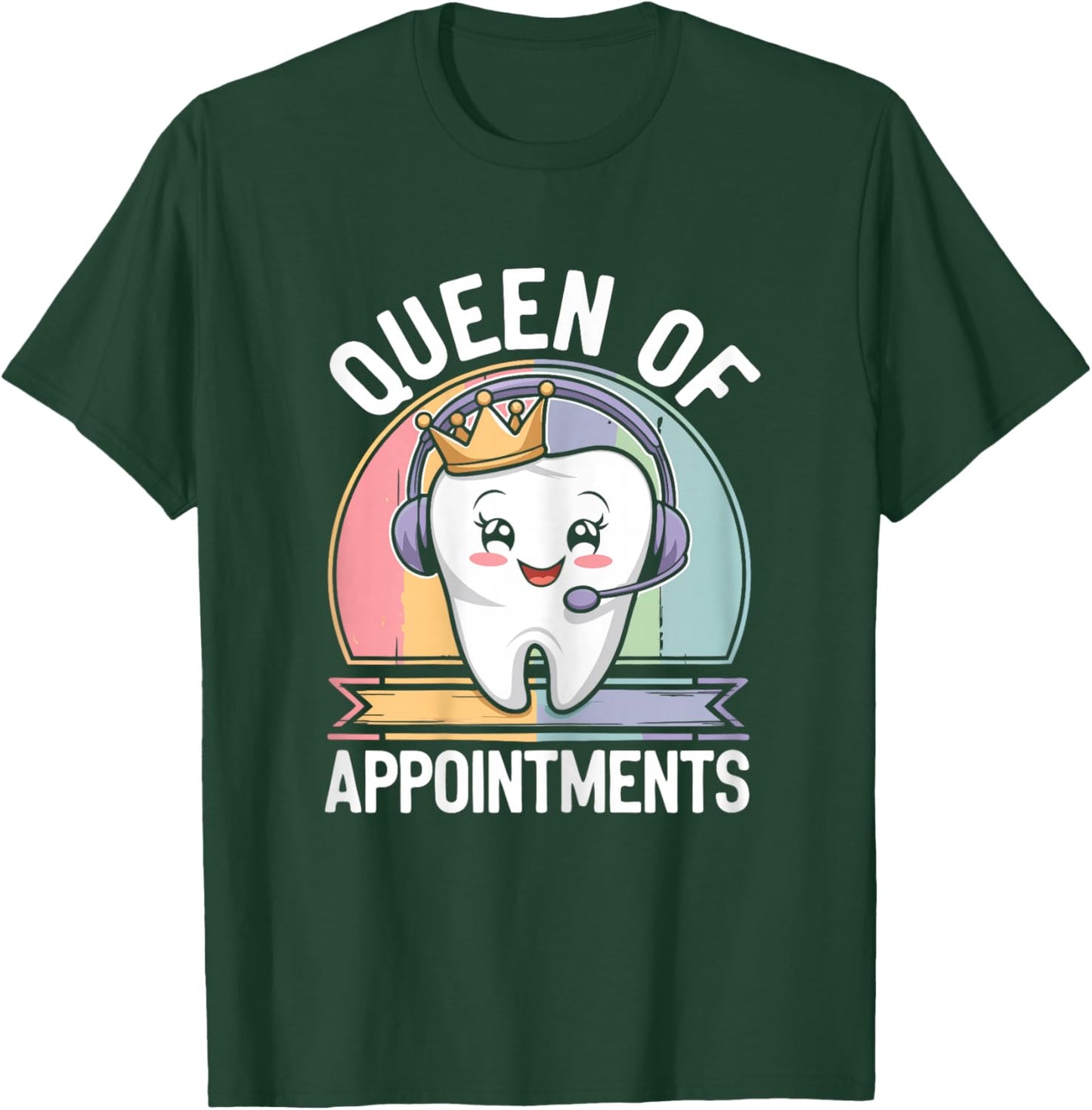 Dental Receptionist Queen Dentist's Office Reception T-Shirt - T-Shirt | Forest