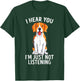 I Hear You I'm Just Not Listening Funny Beagle Dog T-Shirt - T-Shirt | Forest