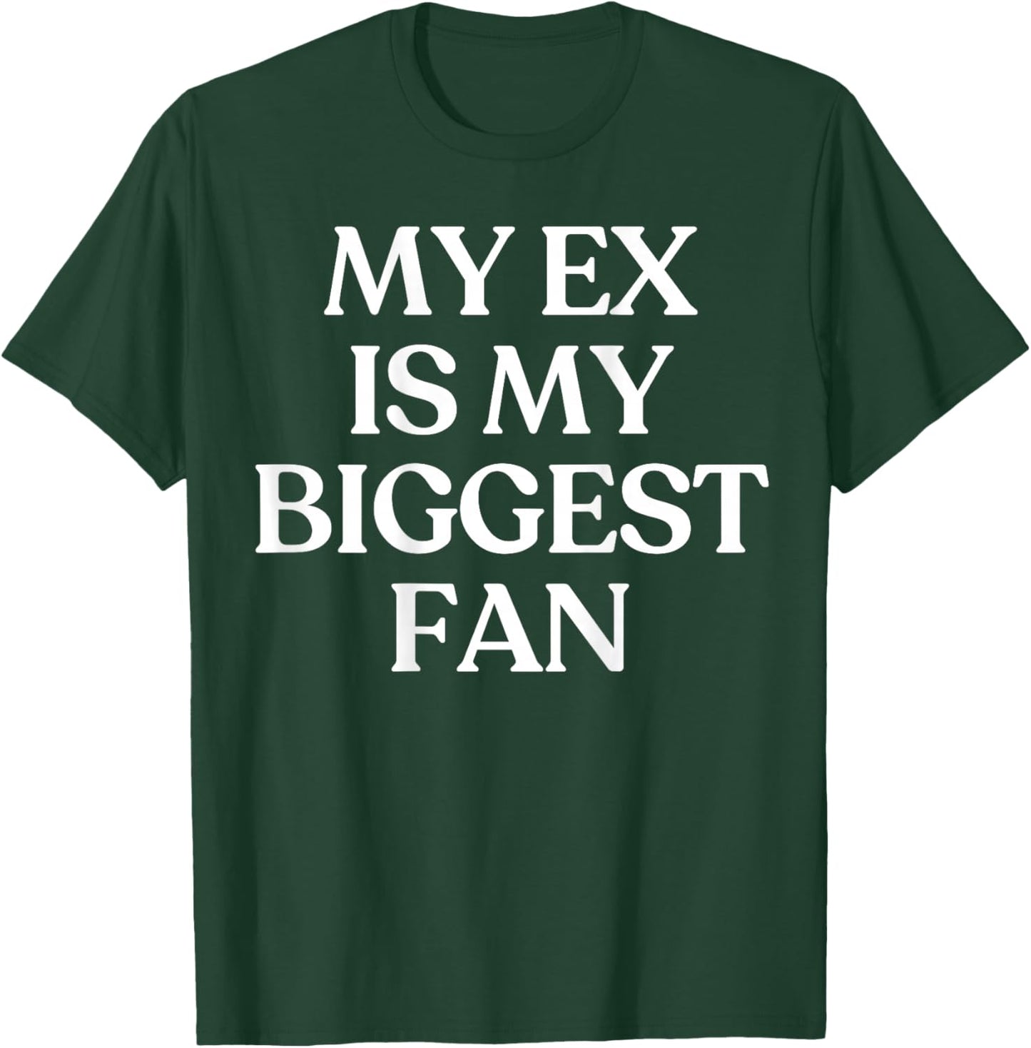 My Ex is My Biggest Fan Y2K Aesthetic Trendy Back T-Shirt - T-Shirt | Forest
