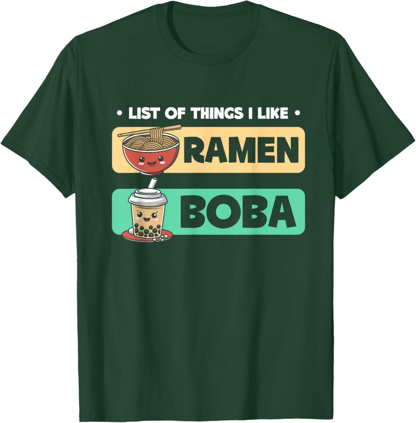 List Of Things I Like Ramen Boba Boba Bubble Tea T-Shirt - T-Shirt | Forest