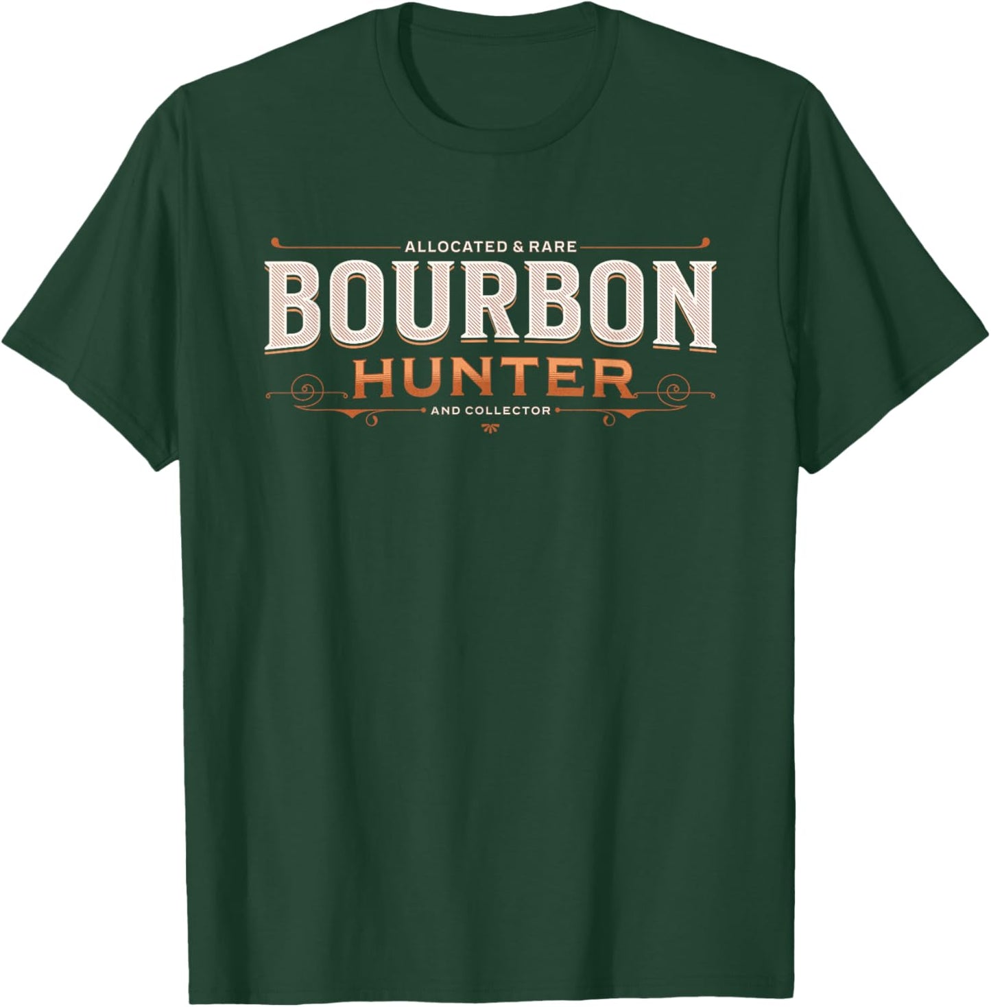 Bourbon Hunter Collector for Whiskey Stocking Stuffer Gifts T-Shirt - T-Shirt | Forest