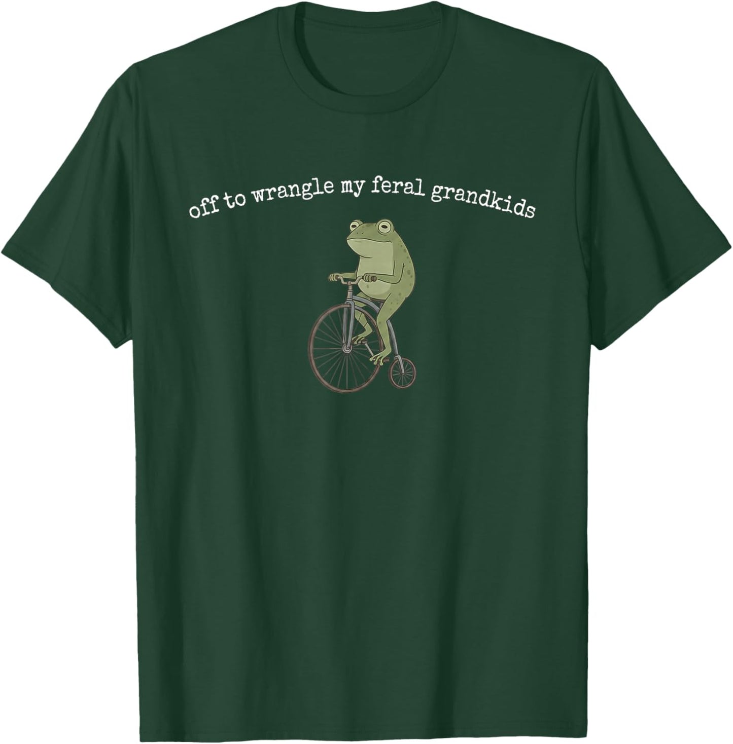 Off to Wrangle My Feral Grandkids Funny Frog Quote T-Shirt - T-Shirt | Forest