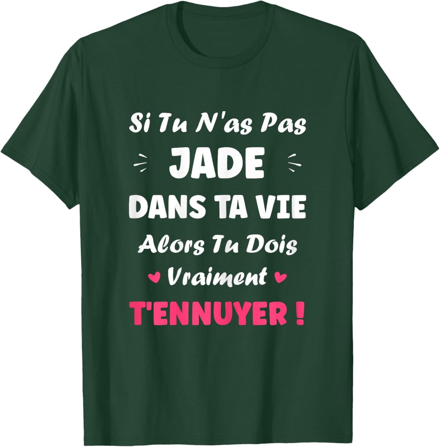 Name If You Don't Jade Girl Funny Funny First Name Jade T-Shirt - T-Shirt | Forest