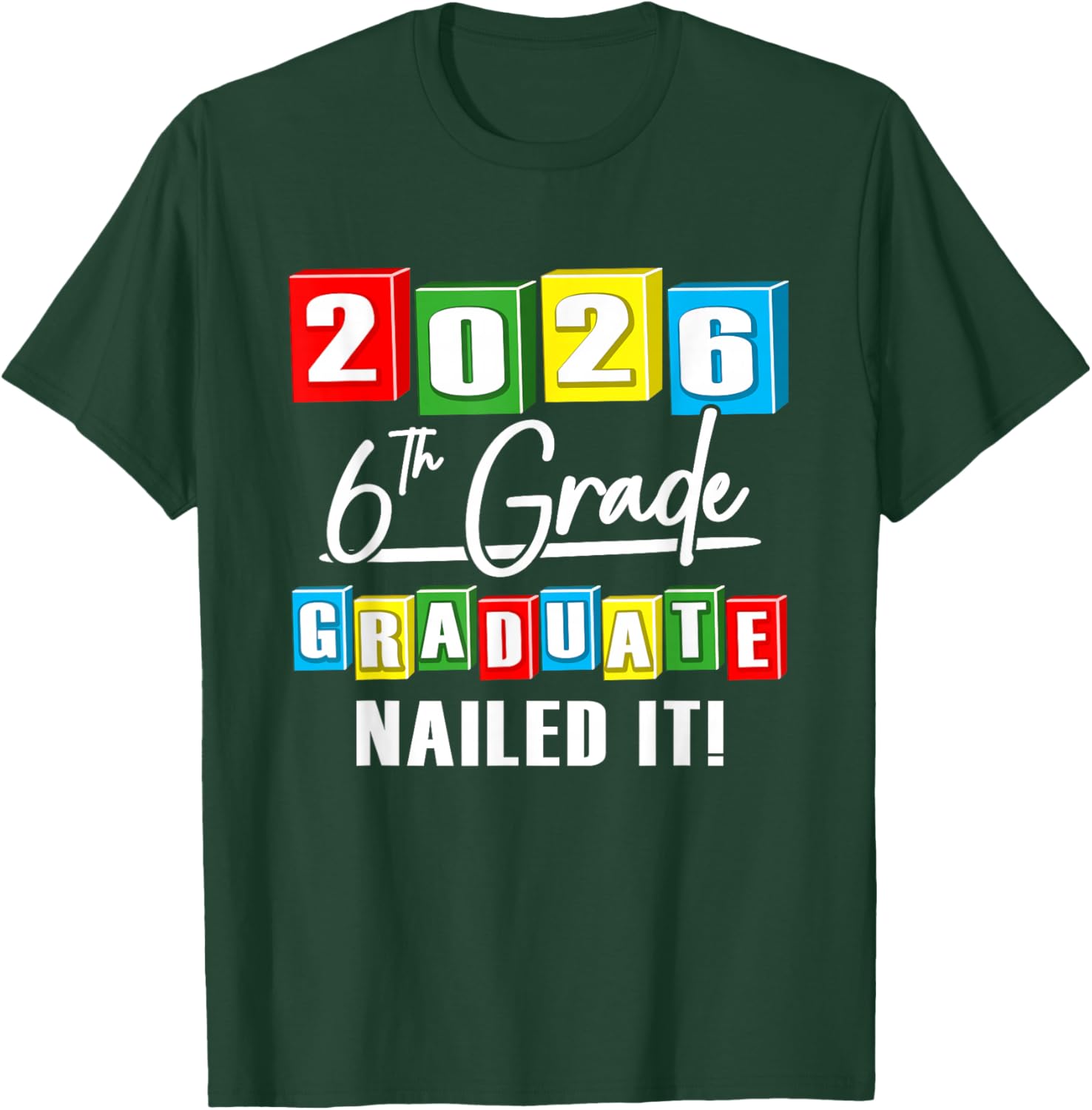 Sixth 6th Grade Grad 2026 Elementary Graduate T-Shirt - T-Shirt | Forest