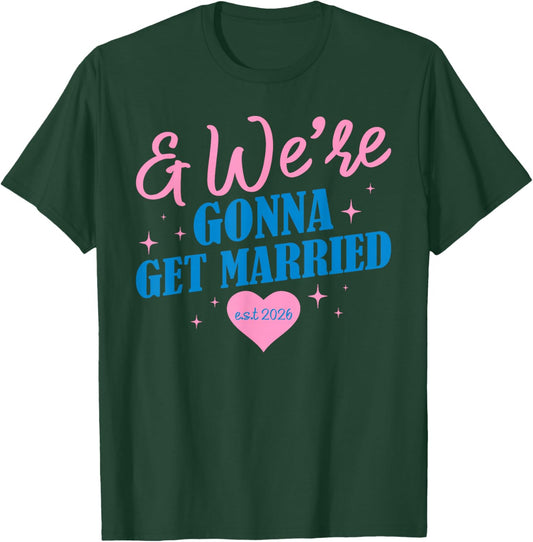 Funny Going to The Chapel We're Gonna Get Married Est 2026 T-Shirt - T-Shirt | Forest
