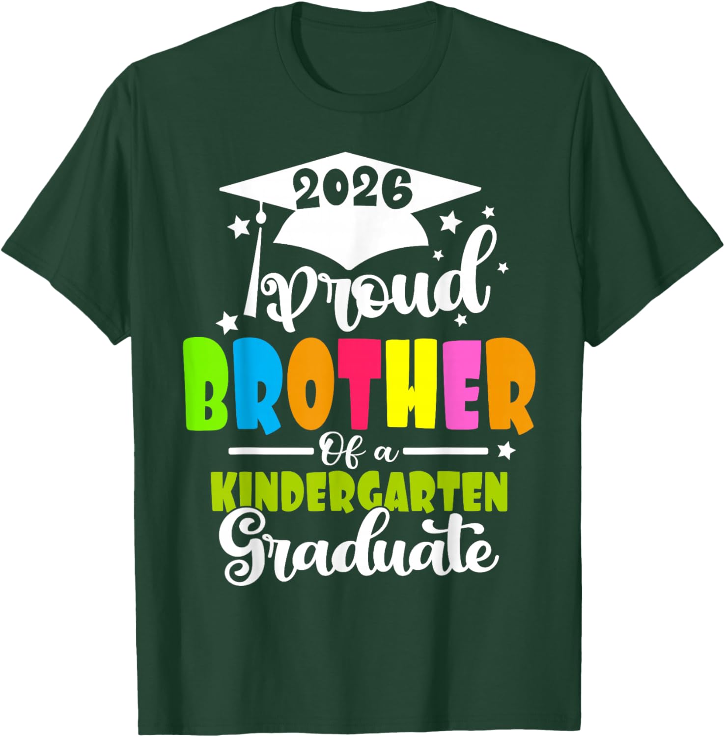 Proud Brother of A 2026 Kindergarten Graduate Congrats T-Shirt - T-Shirt | Forest