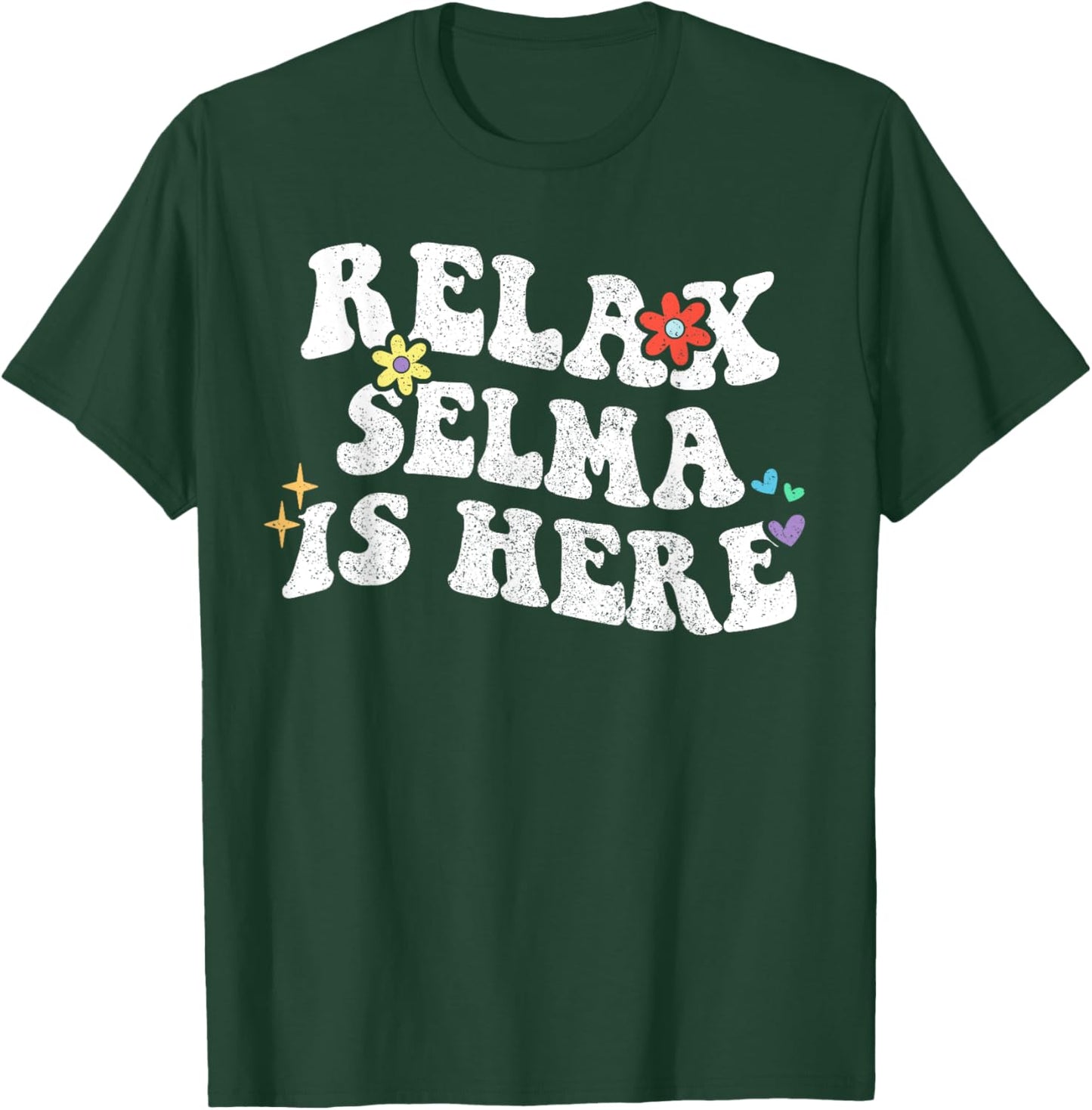 Retro Groovy Relax SELMA Is Here Funny Mother's Day Name T-Shirt - T-Shirt | Forest