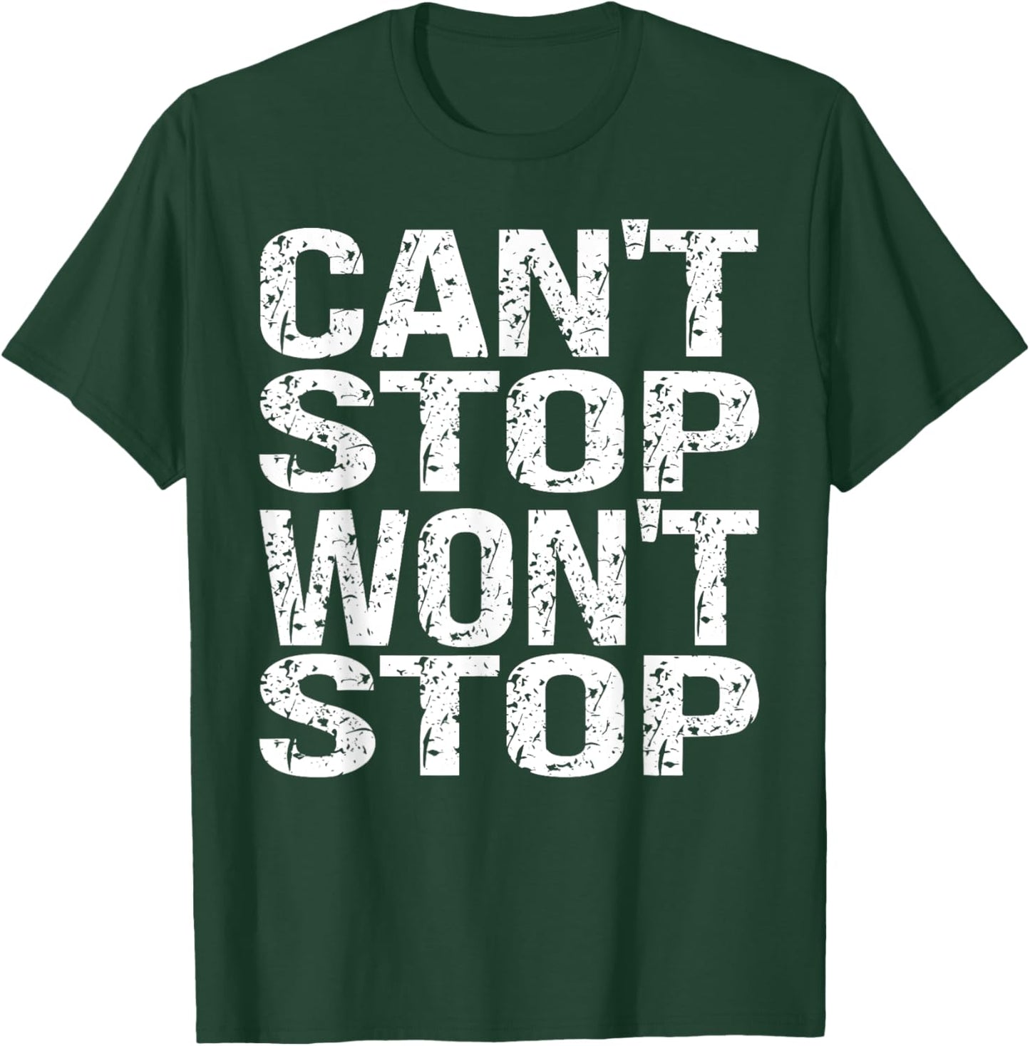 Can't Stop Running Won't Stop Running Persistence Runner's T-Shirt - T-Shirt | Forest