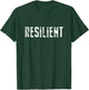 Resilient Mental Strength Self-Esteem Motivation Resilience T-Shirt - T-Shirt | Forest