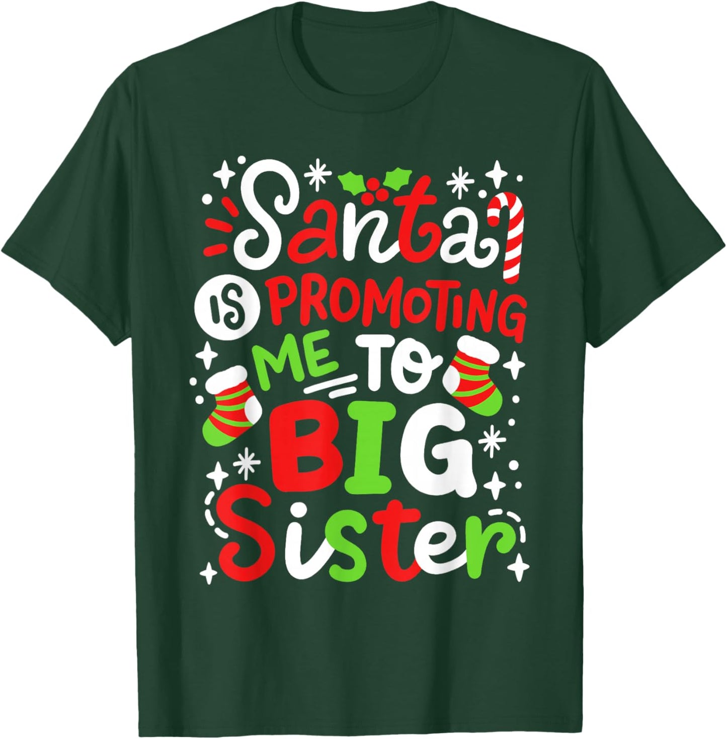 Santa Is Promoting Me To Big Sister Funny Girls Christmas T-Shirt - T-Shirt | Forest
