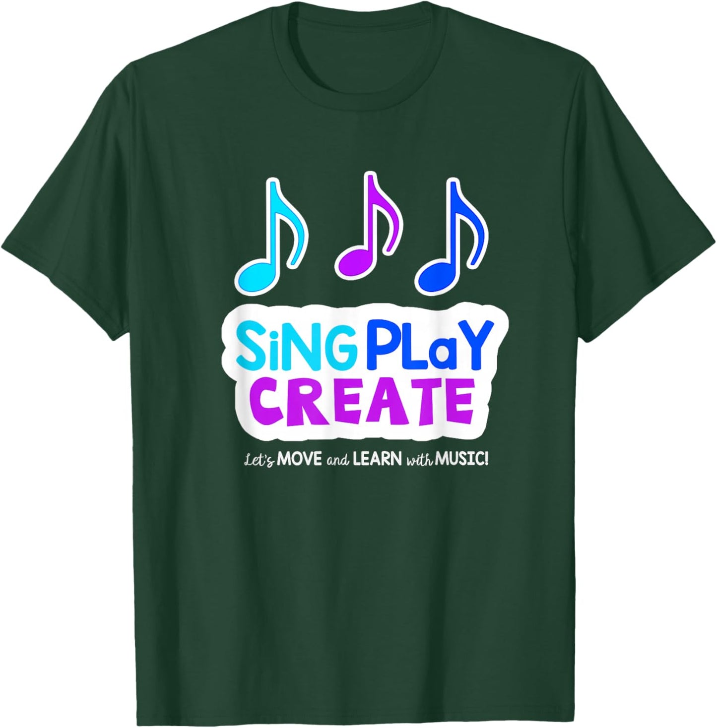 Sing Play Create T-Shirt - T-Shirt | Forest