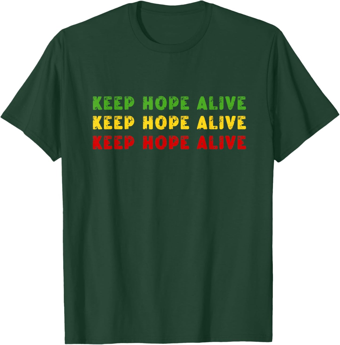 Cool Keep Hope Alive T-Shirt - T-Shirt | Forest