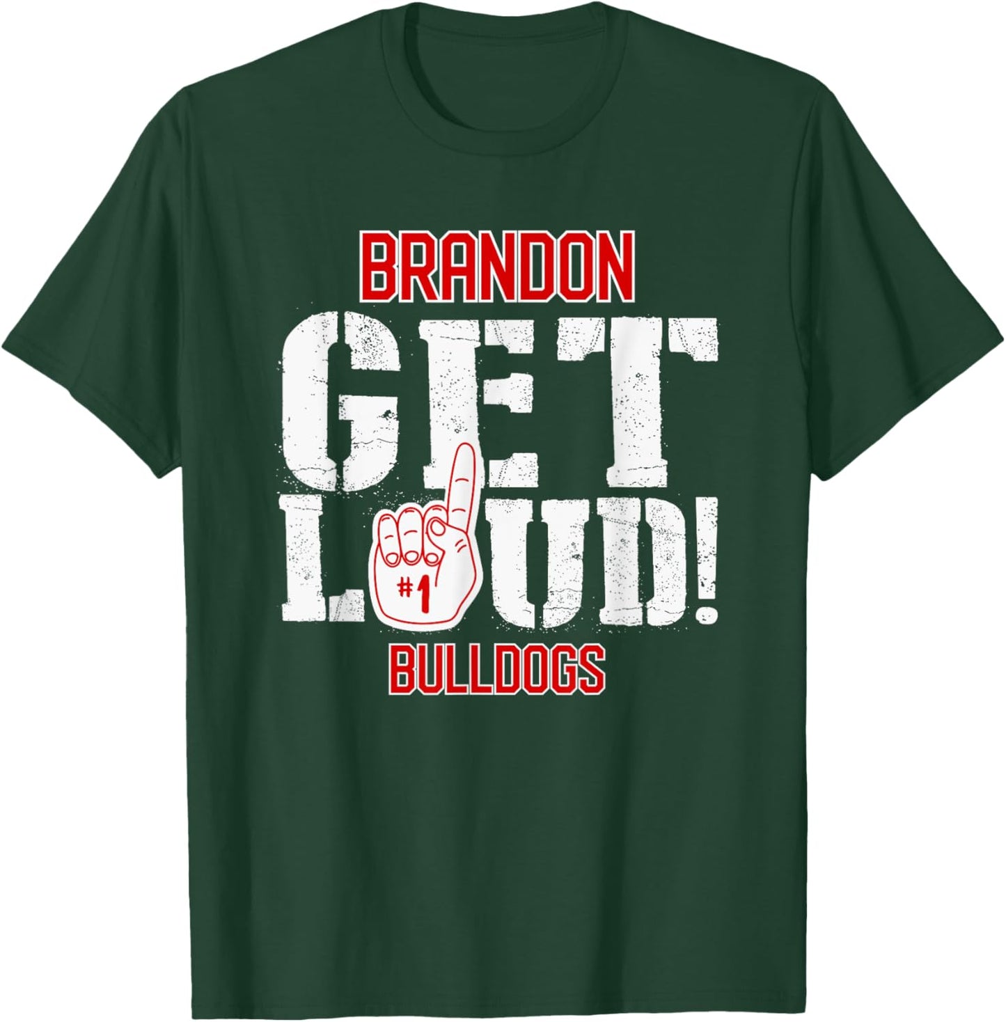 Brandon High School GET LOUD Bulldogs T-Shirt - T-Shirt | Forest