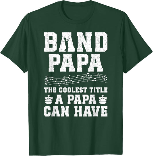 Band Papa Coolest Title Marching Band Papa Grandpa T-Shirt - T-Shirt | Forest