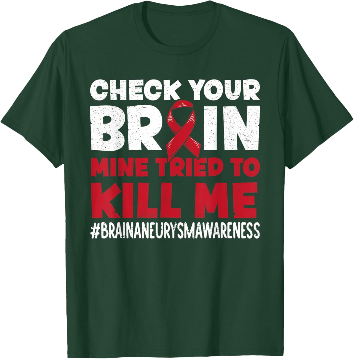 Brain Aneurysm Awareness Survivor T-Shirt - T-Shirt | Forest