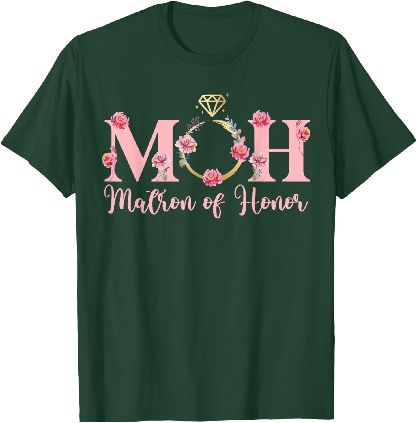 MOH Matron of Honor Wedding Bridal Shower Matron of Honor T-Shirt - T-Shirt | Forest