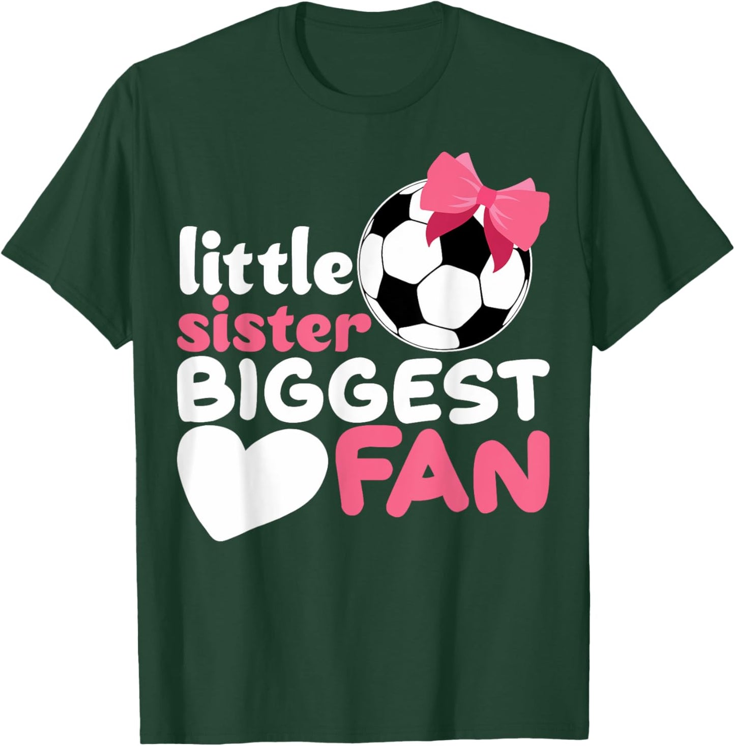 Cute Little Sister Soccer Little Sister Biggest Fan Soccer T-Shirt - T-Shirt | Forest