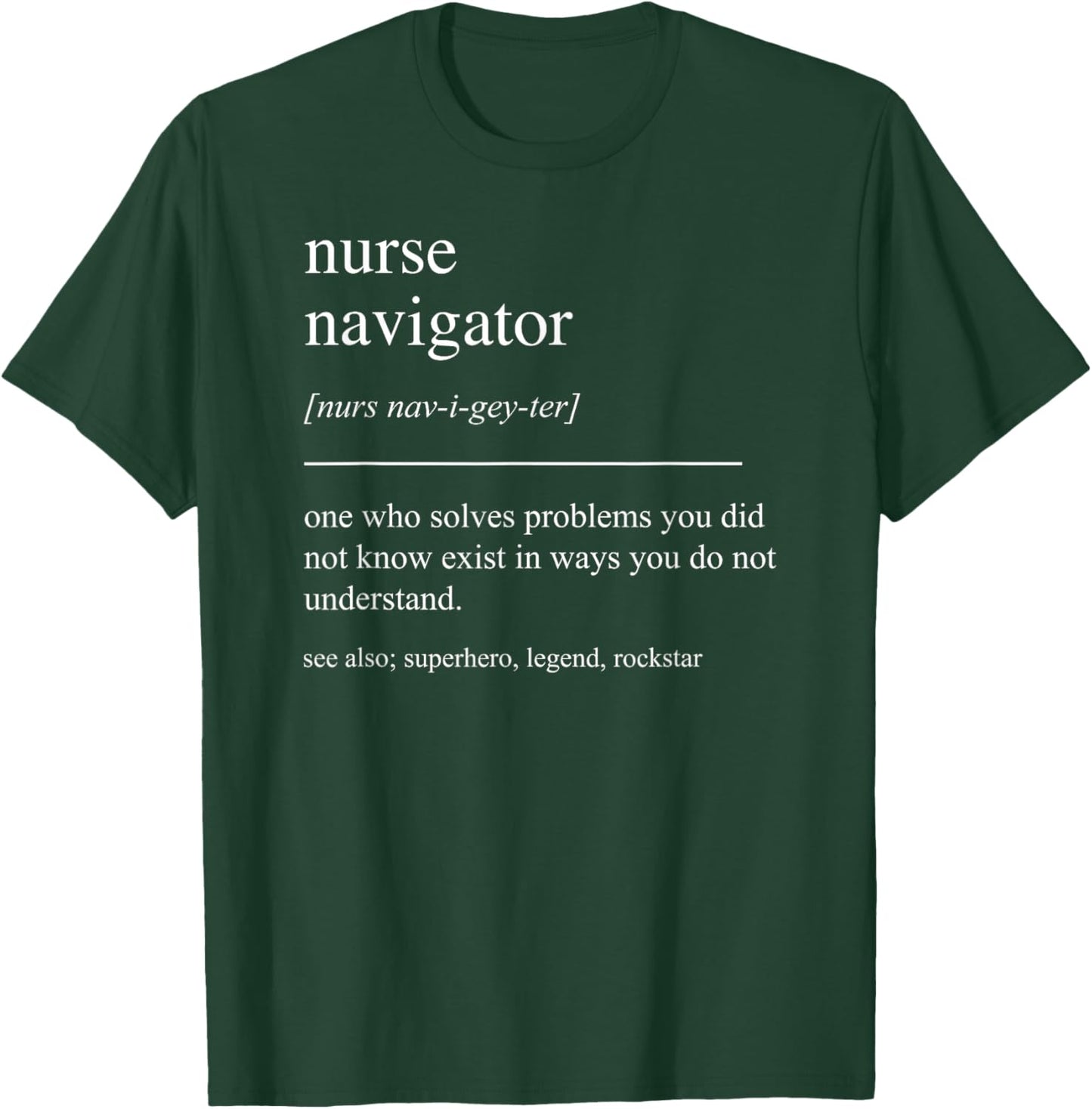 Funny Nurse Navigator Definition Nursing Appreciation T-Shirt - T-Shirt | Forest