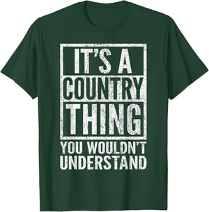 A Country Thing You Wouldn't Understand - Country's Saying T-Shirt - T-Shirt | Forest