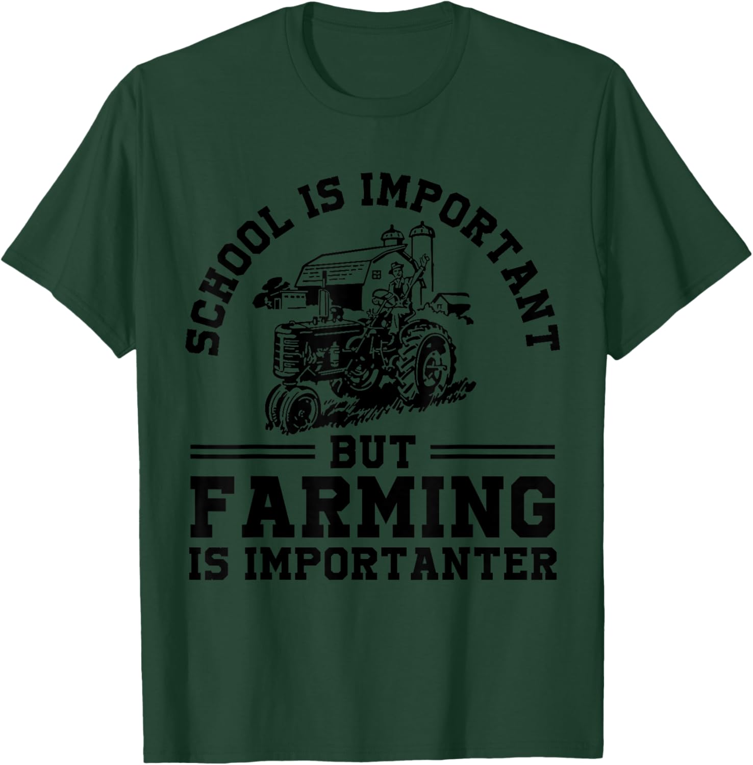 School's Important But Farming's Importanter Funny Farmer T-Shirt - T-Shirt | Forest