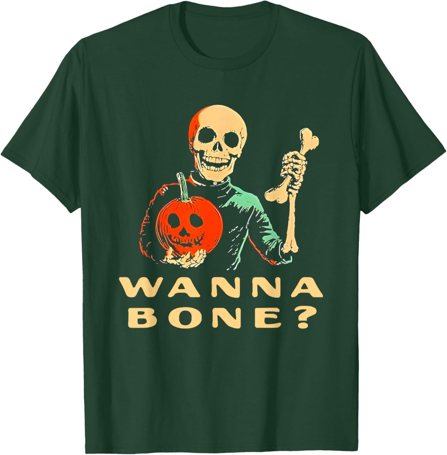 Wanna Bone Halloween Funny Women T-Shirt - T-Shirt | Forest