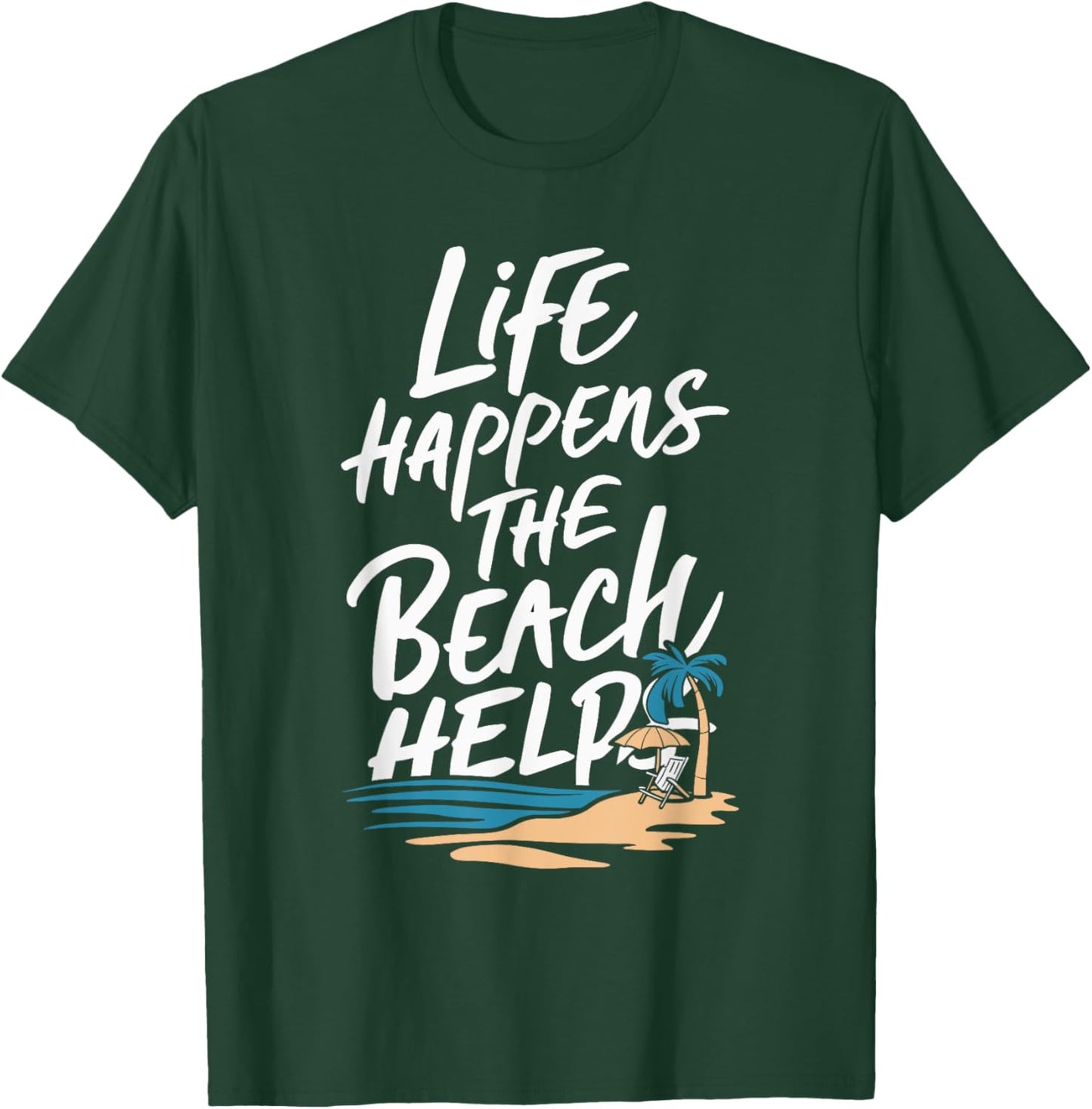 Life Happens The Beach Helps Women T-Shirt - T-Shirt | Forest