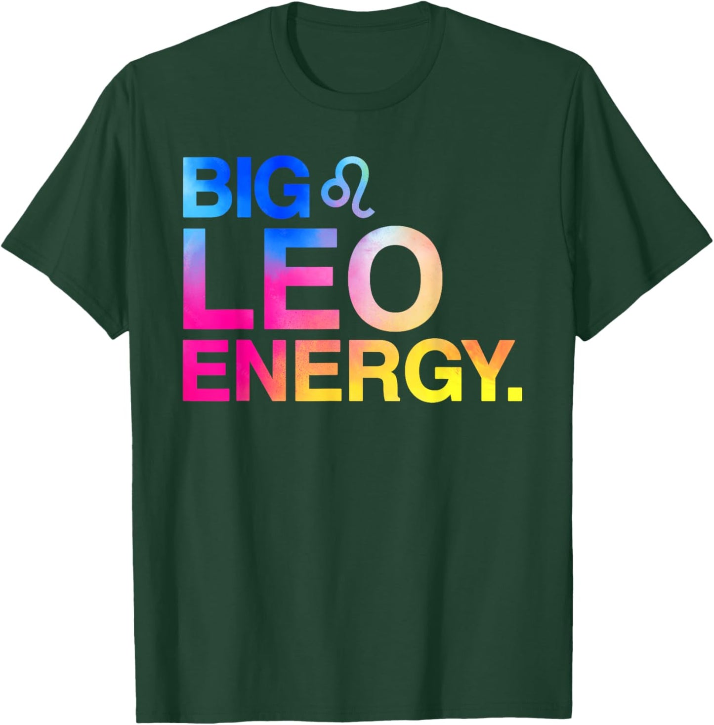 Big Leo Energy Zodiac Sign Astrology Birthday T-Shirt - T-Shirt | Forest