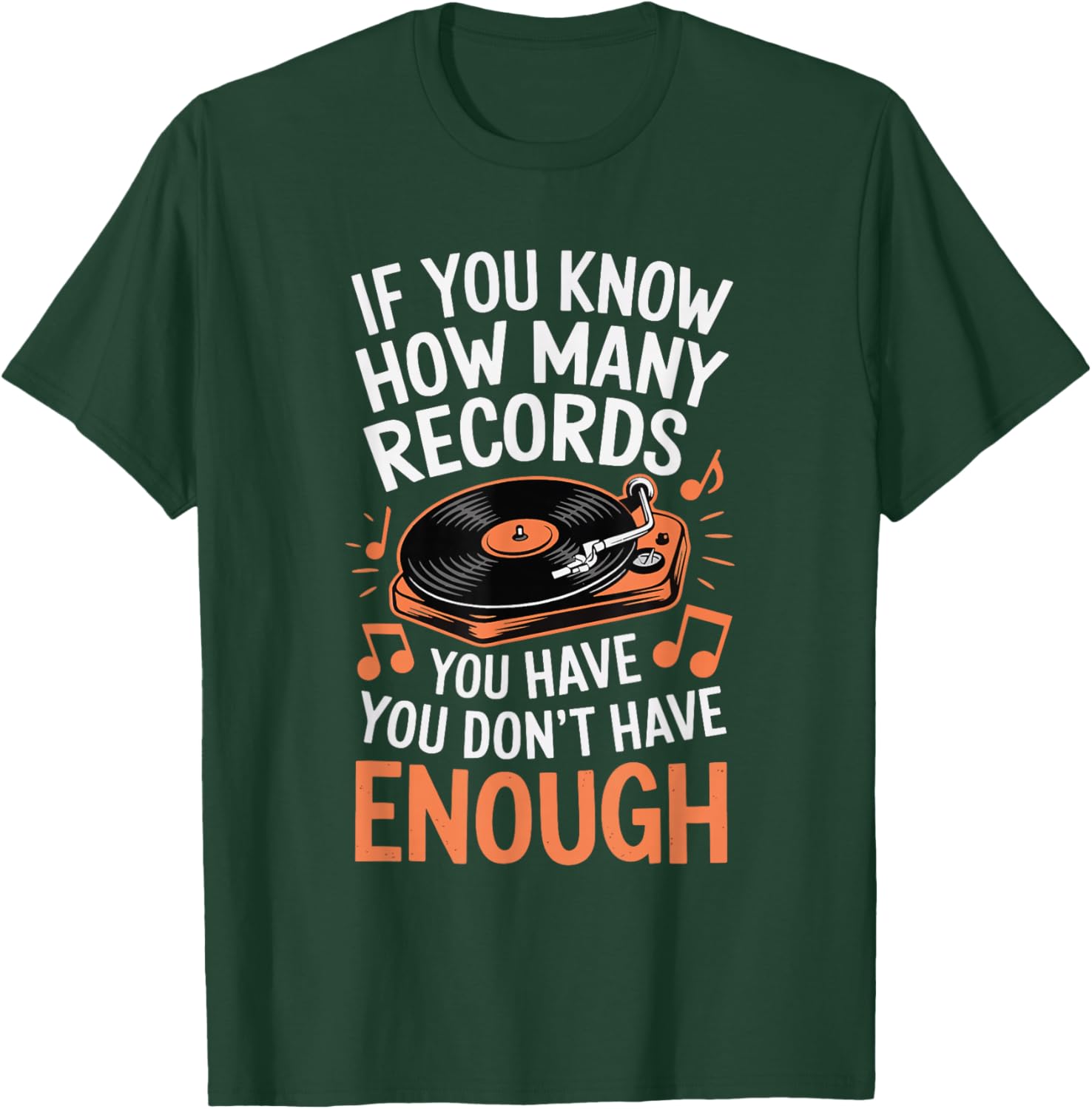 If You Know How Many Records You Have You Don't Have Enough T-Shirt - T-Shirt | Forest
