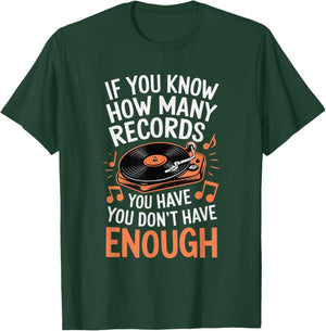 If You Know How Many Records You Have You Don't Have Enough T-Shirt - T-Shirt | Forest