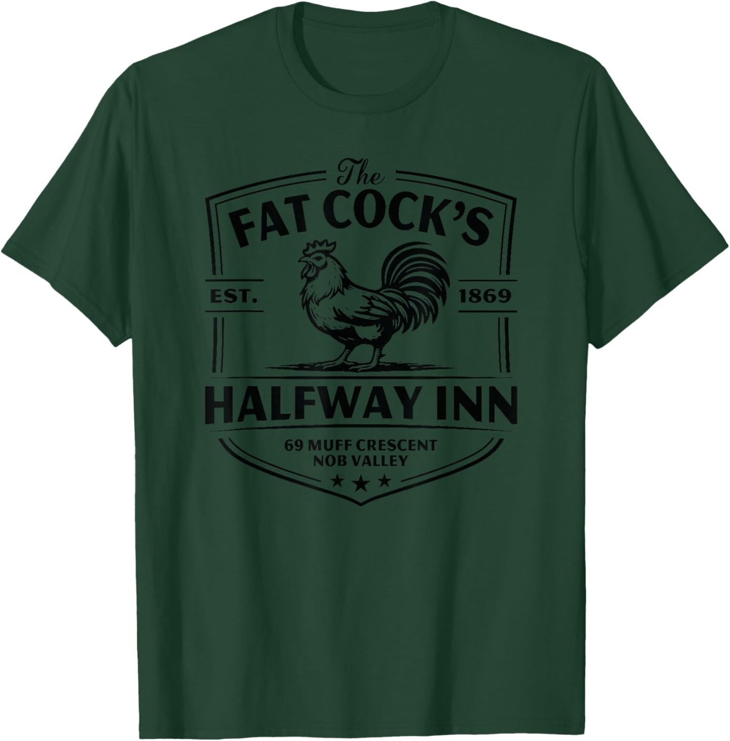 Funny Adult Humor Pun Innuendo Fat Cock's Halfway Inn T-Shirt - T-Shirt | Forest