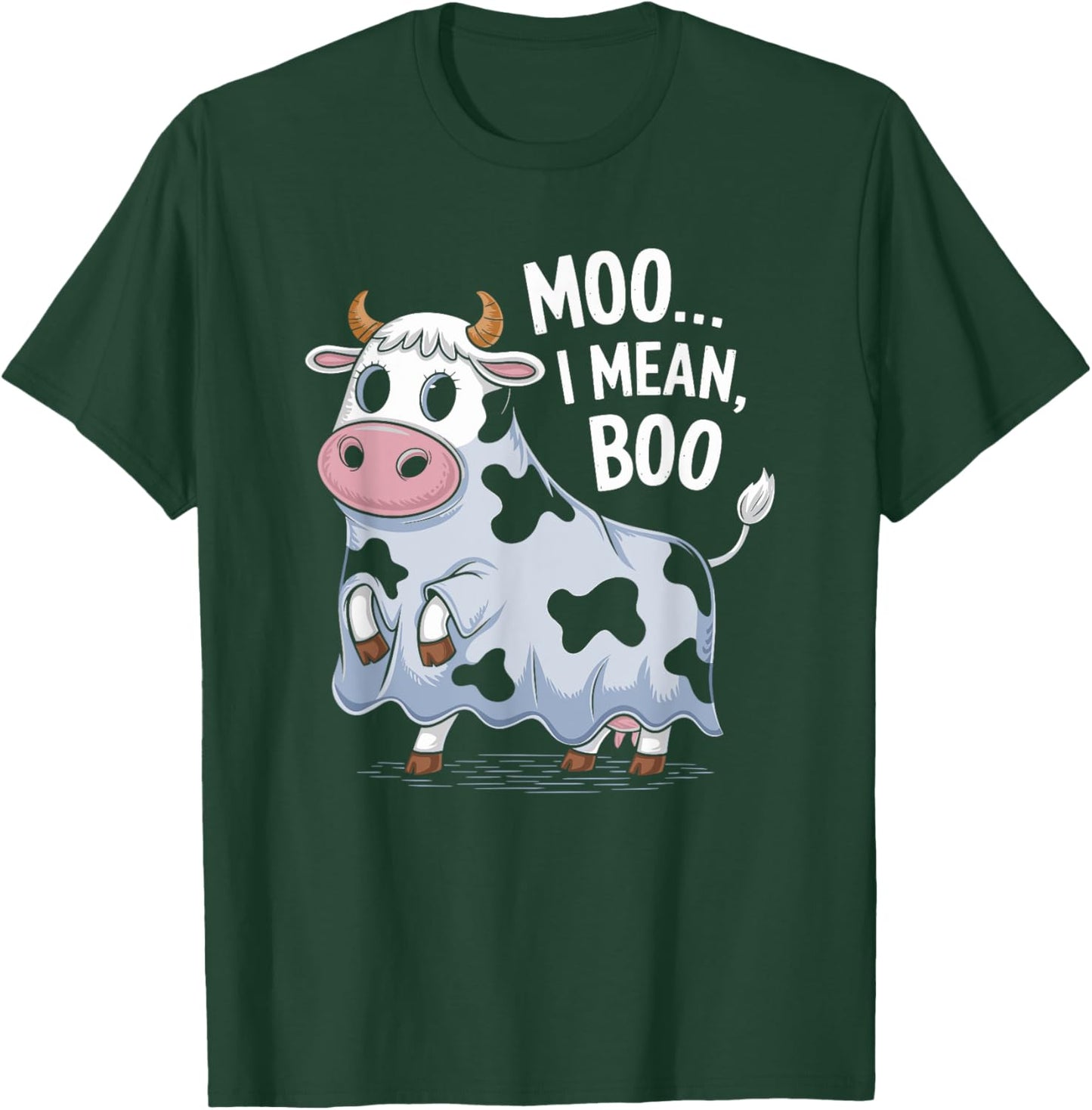 Ghost Cow Moo I Mean Boo Halloween Costume Funny Cow Lover T-Shirt - T-Shirt | Forest