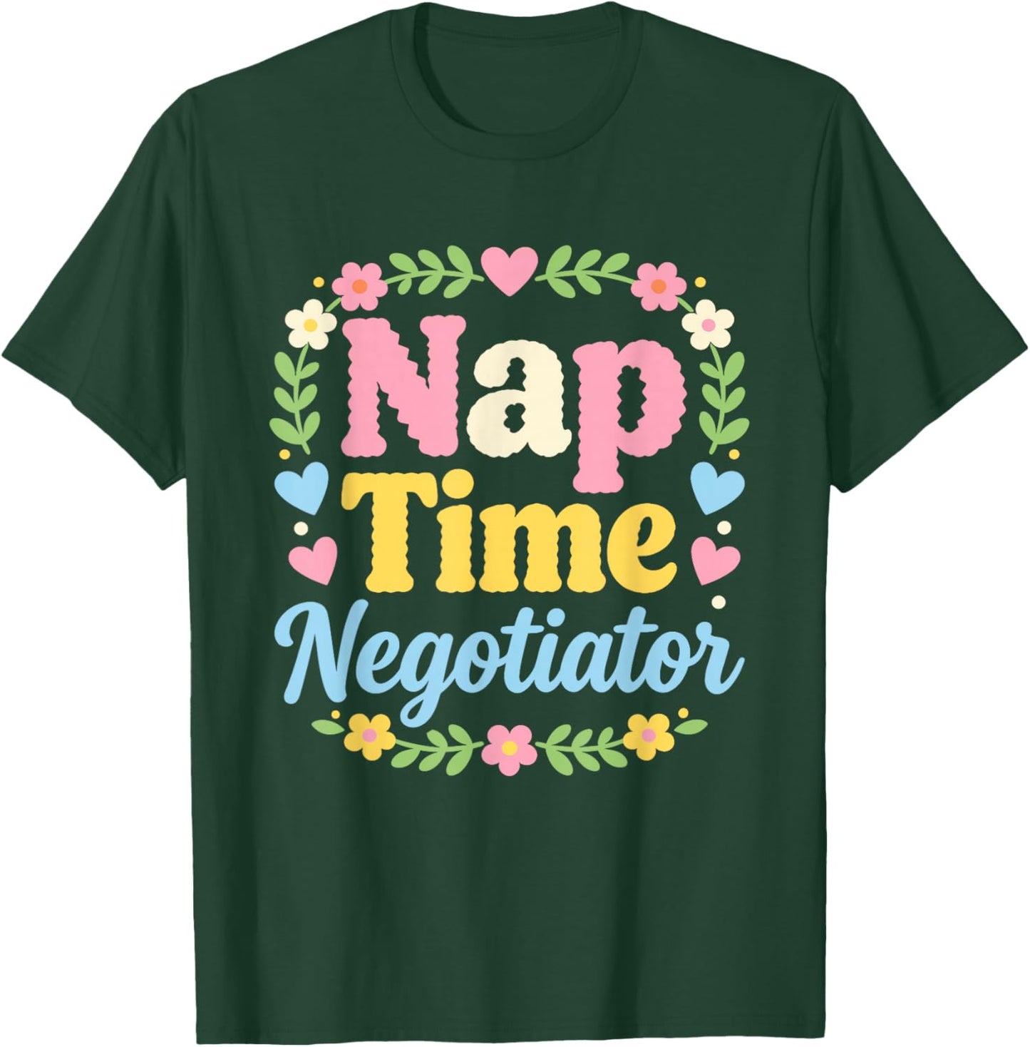 Nap Time Negotiator Funny Family Quote T-Shirt - T-Shirt | Forest