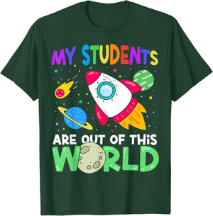 My Students Are Out Of This World Space Funny Teacher T-Shirt - T-Shirt | Forest