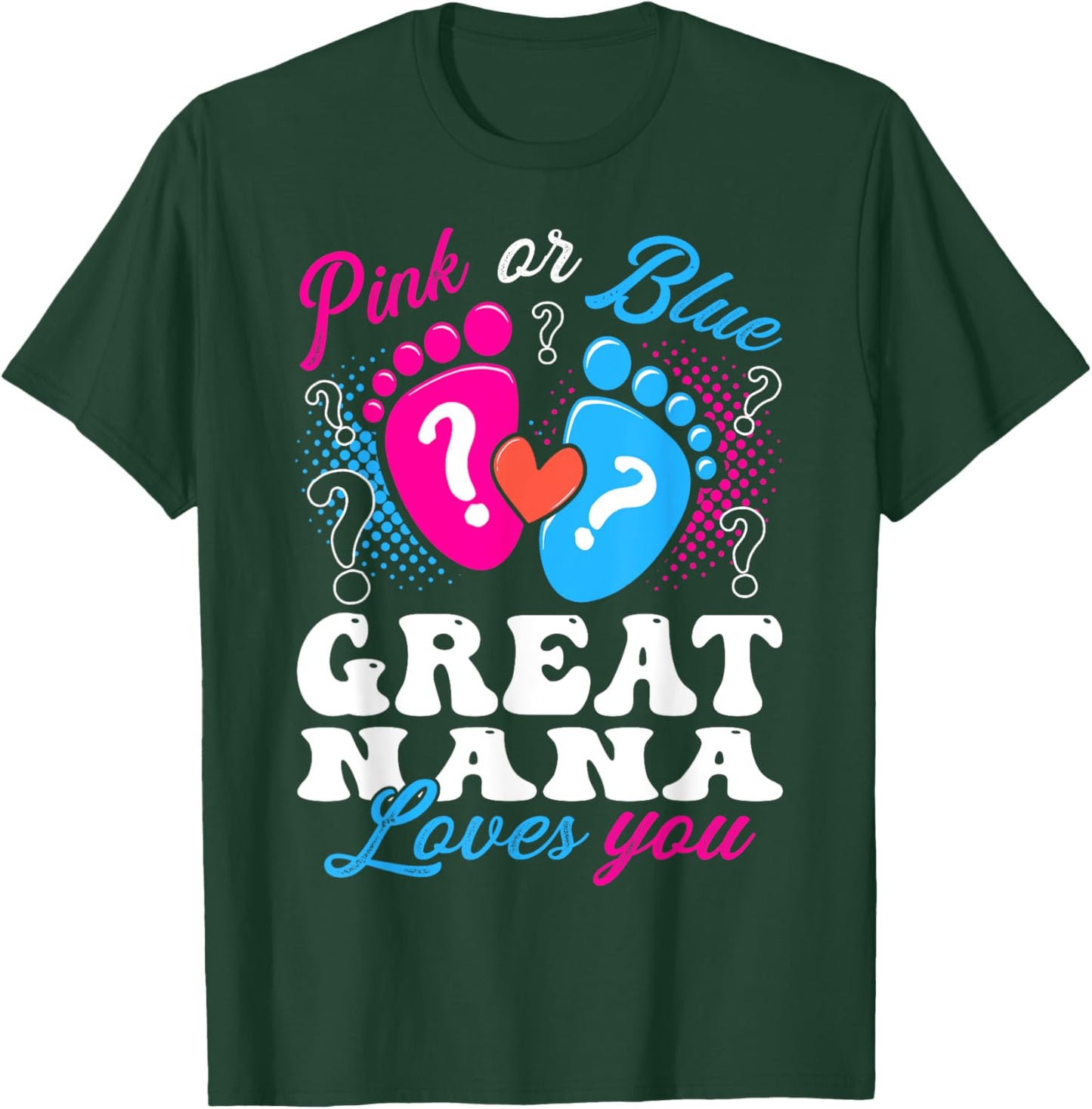 Pink or Blue Great Nana Love You Baby Gender Reveal T-Shirt - T-Shirt | Forest