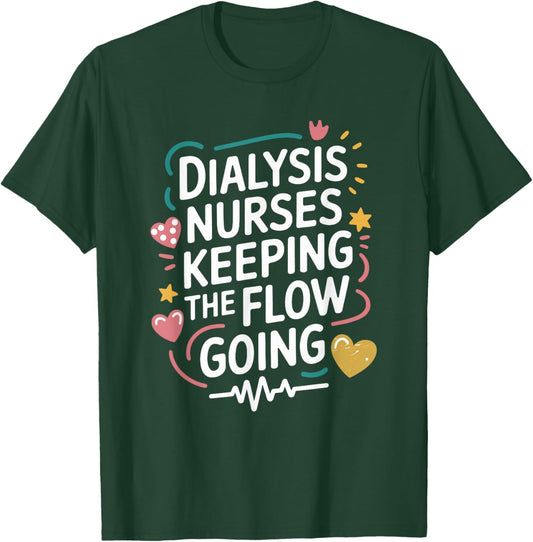 Nephrology Dialysis Nurse Design for Kidney Dialysis Tech T-Shirt - T-Shirt | Forest