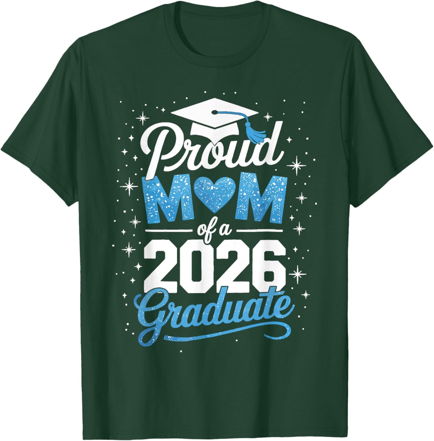 Proud mom of a Class of 2026 Graduate Senior Graduation T-Shirt - T-Shirt | Forest
