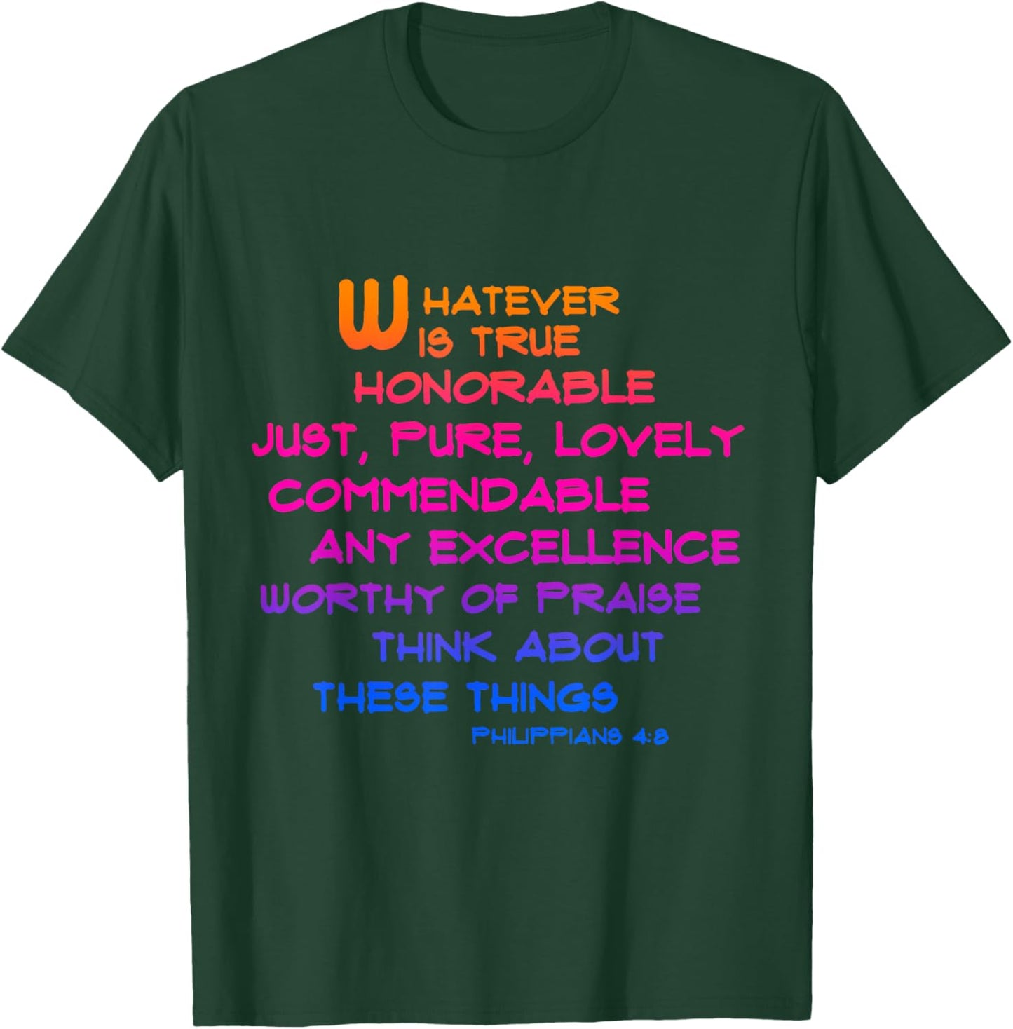 Phillipians 4:8 Whatever is ... Scripture Typography Art T-Shirt - T-Shirt | Forest