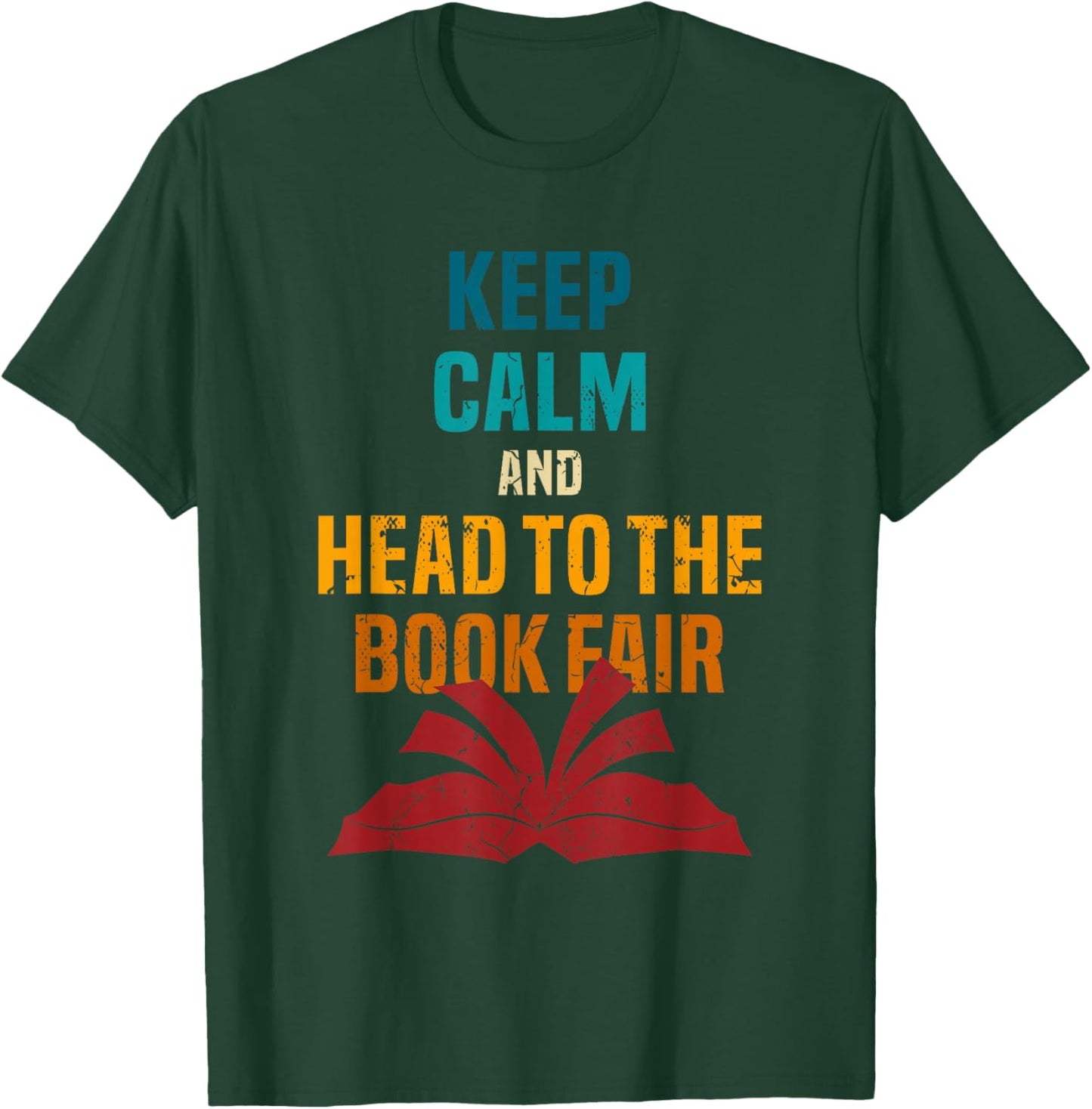 Keep Calm And Head To The Book Fair Book Reading Lover T-Shirt - T-Shirt | Forest