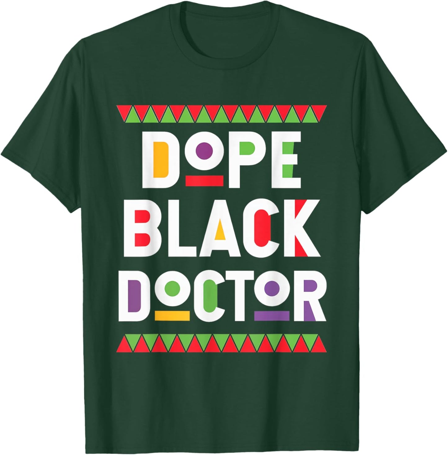 Dope Black Doctor Proud Medical Professional Culture T-Shirt - T-Shirt | Forest